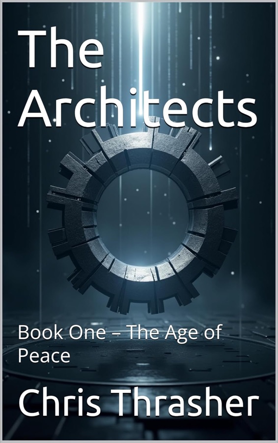 The Architects, Book One: The Age of Peace, by Chris Thrasher. Book cover.